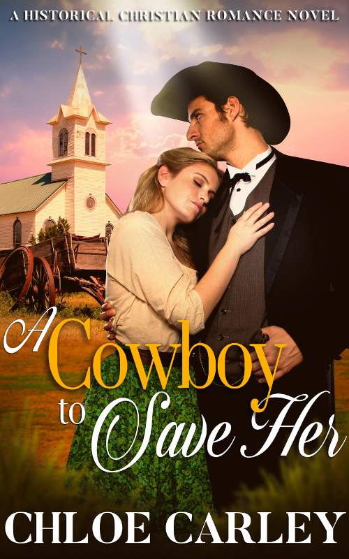 A Cowboy to Save Her, by Chloe Carley