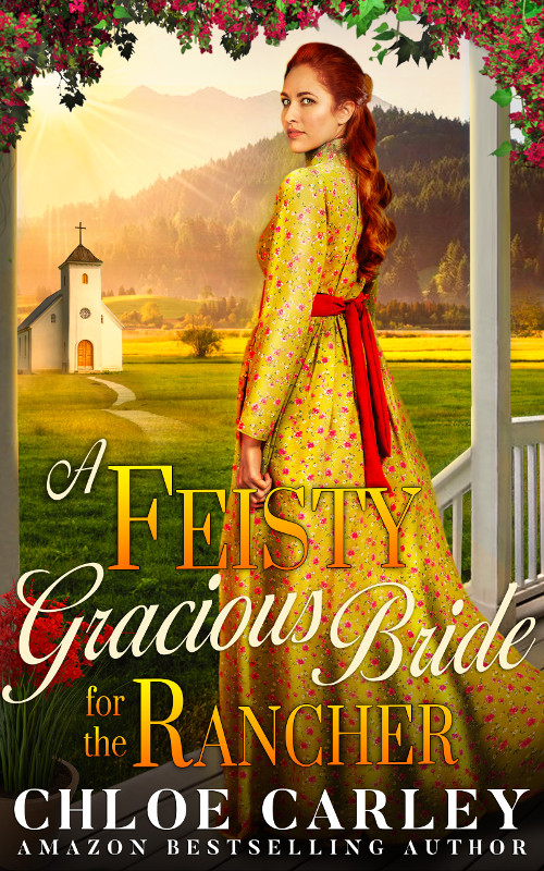 A Feisty Gracious Bride For the Rancher, by Chloe Carley